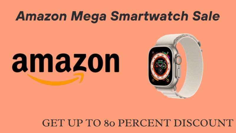 Amazon Mega Smartwatch Sale