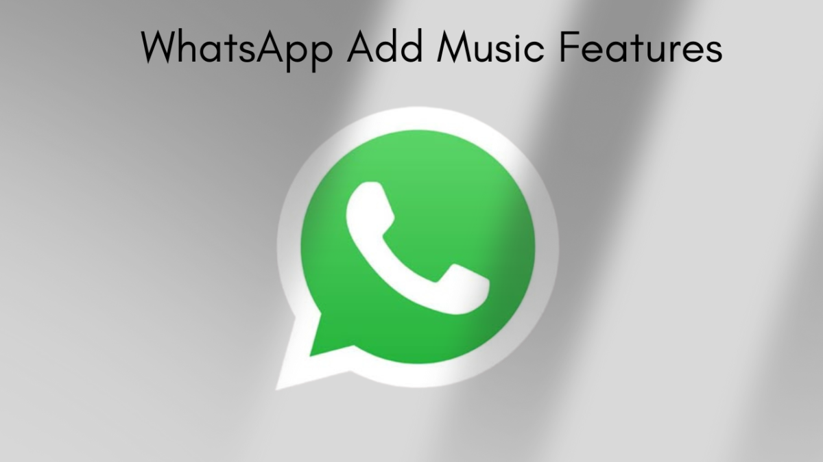 WhatsApp Add Music Features