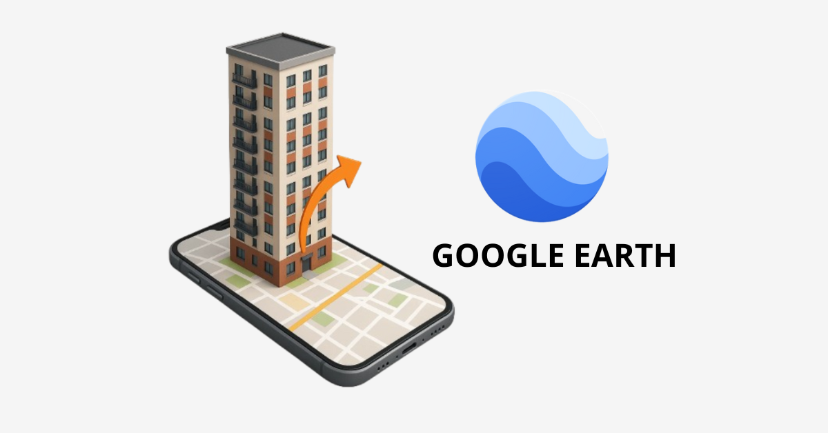 Google Earth App – Explore Your World in 3D on Your Phone