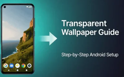 How to Use Transparent Wallpaper App on Android (Step-by-Step Guide)