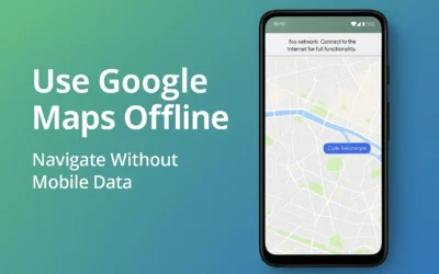 How to Use Google Maps Offline for Navigation Without Mobile Data