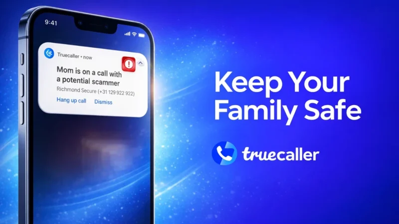 Truecaller Introduces Family Protection Feature to Help Block Scam Calls